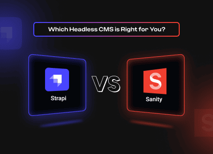 Strapi vs Sanity- Which is best